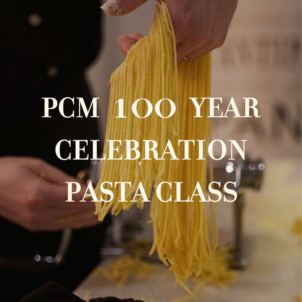 PCM 100 Year Celebration Pasta Classes
